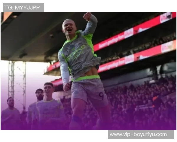 英超前10轮进球盛宴哈兰德独占鳌头引发热议