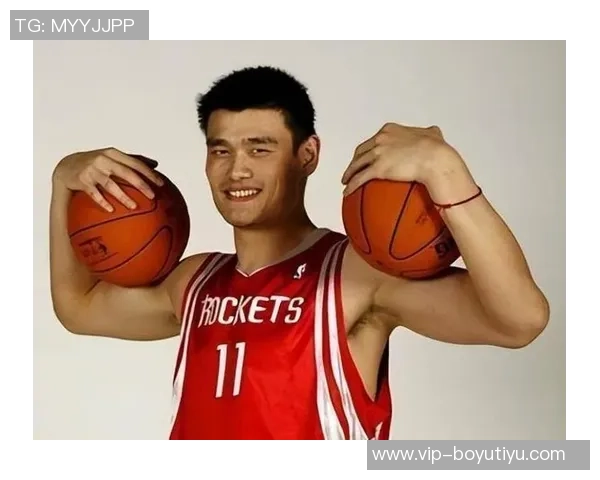 姚明强调NBA在中国的持续影响力新一代球员和球迷对年轻明星的热情不减